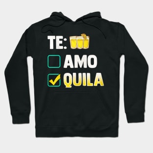 Te Amo Tequila Funny Hoodie